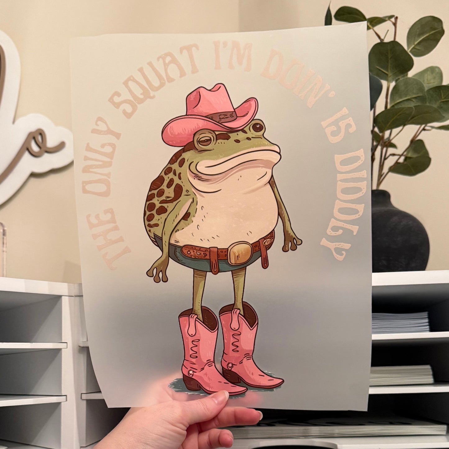 The Only Squat I’m Doin’ Is Diddly DTF HOT PEEL