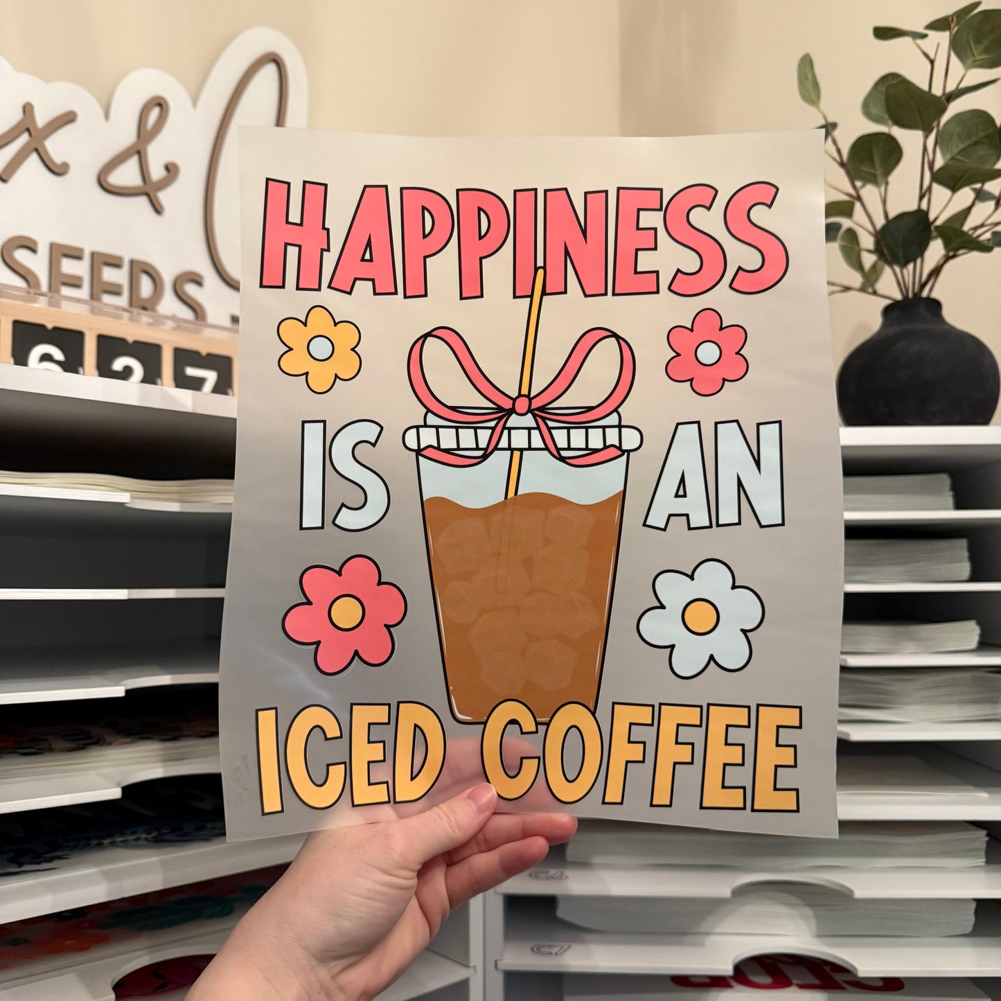 Happiness Is An Iced Coffee DTF HOT PEEL