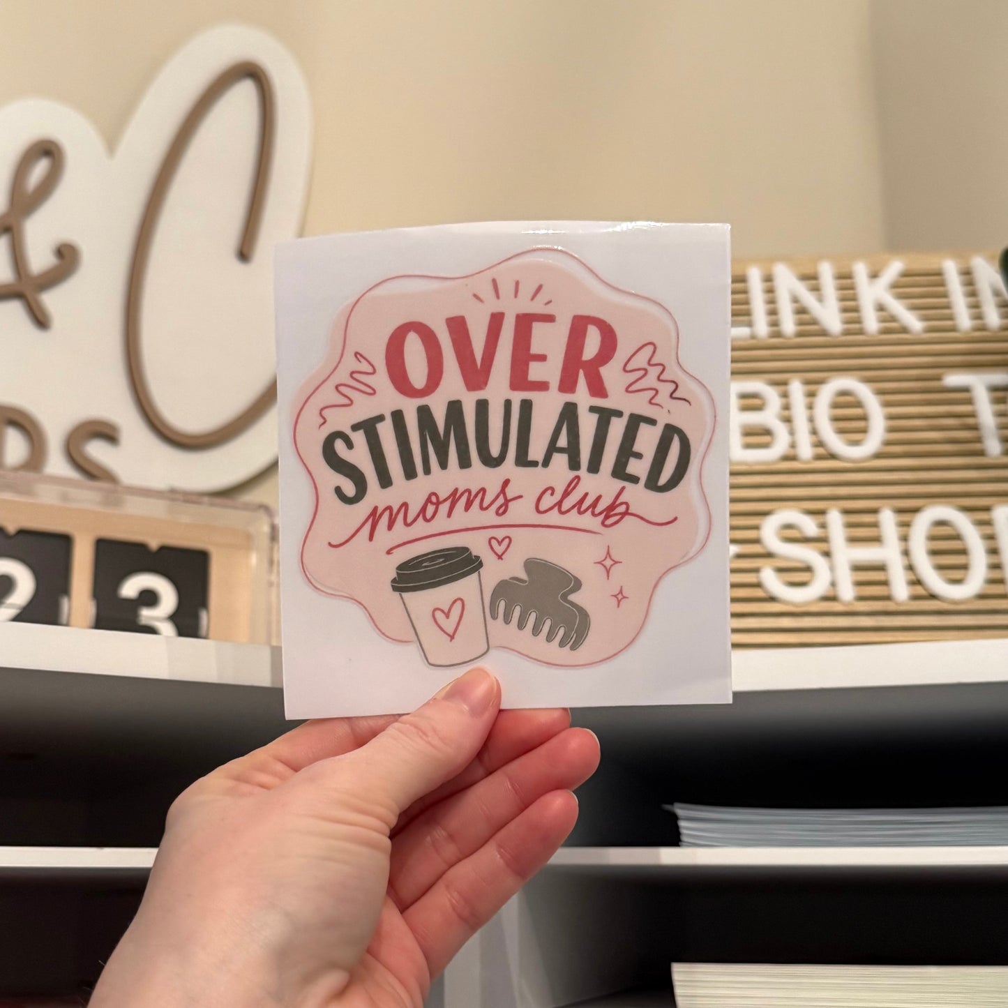 Overstimulated Moms Club UVDTF 4” Decal