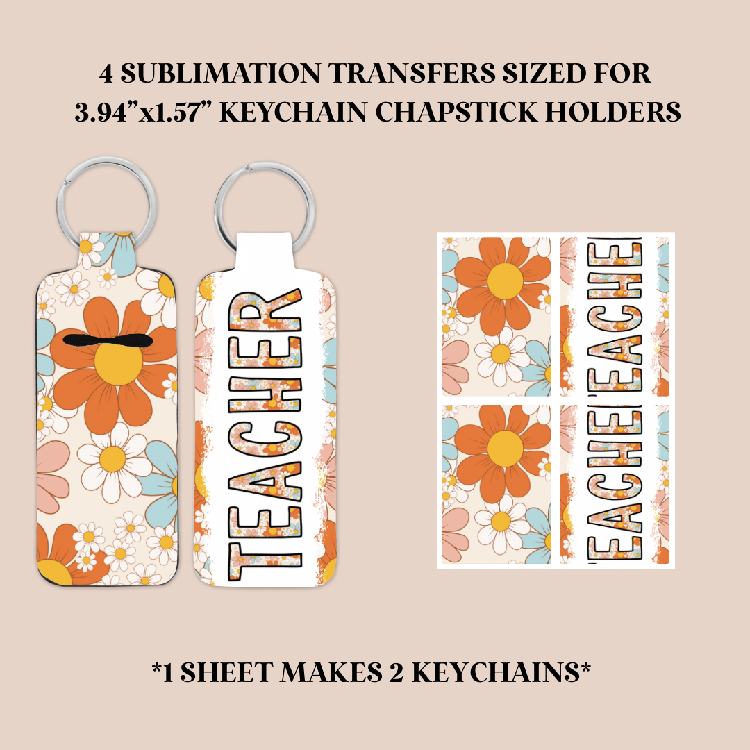 Floral Teacher Keychain Chapstick Holder Sublimation Transfer