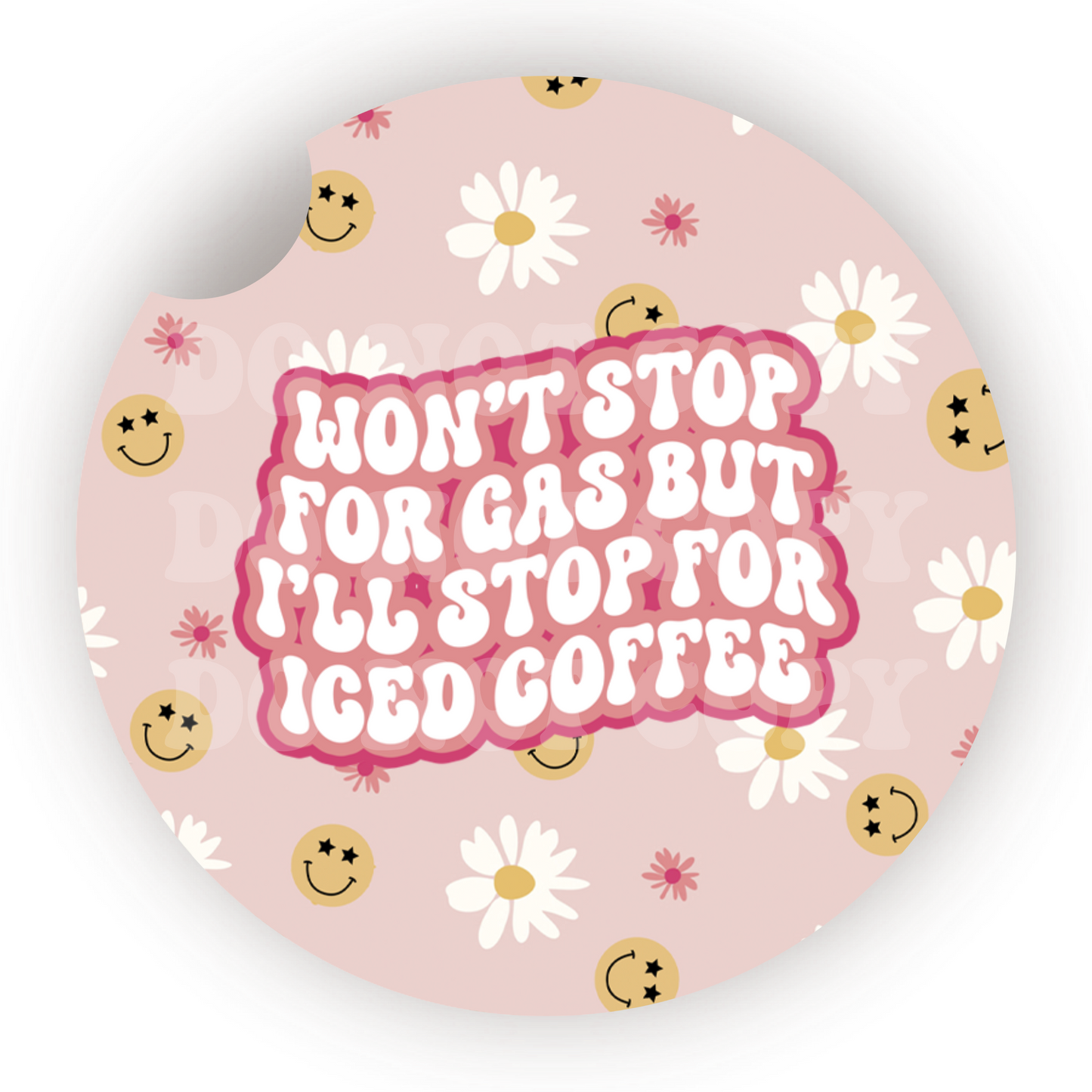 Won’t Stop For Gas But I’ll Stop For Iced Coffee Car Coaster Sublimation Transfer (Set of 2)