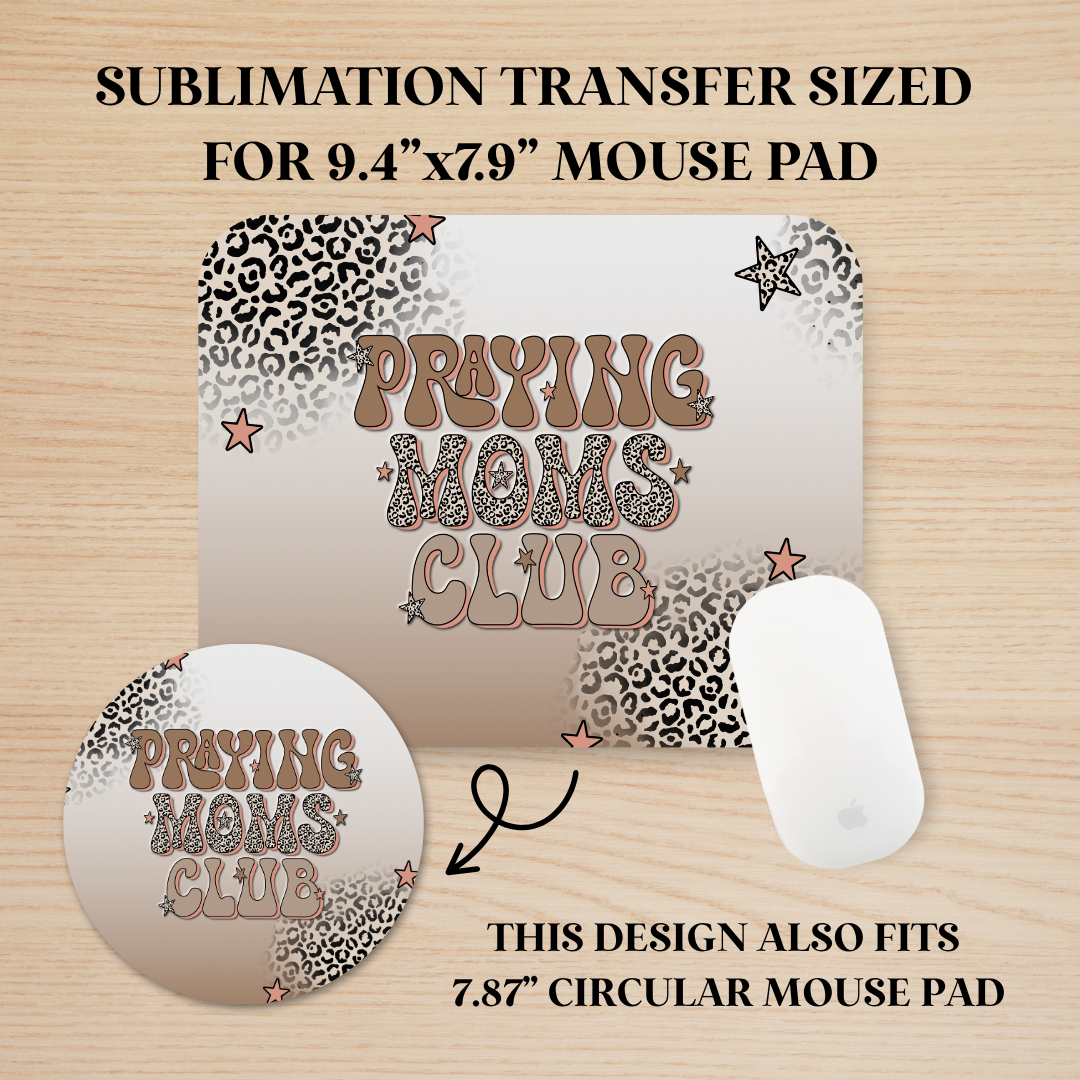 Praying Moms Club Mouse Pad Sublimation Transfer