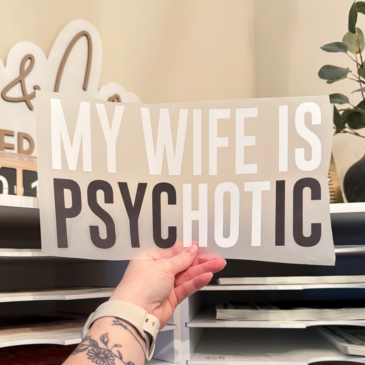 My Wife Is Psychotic DTF HOT PEEL