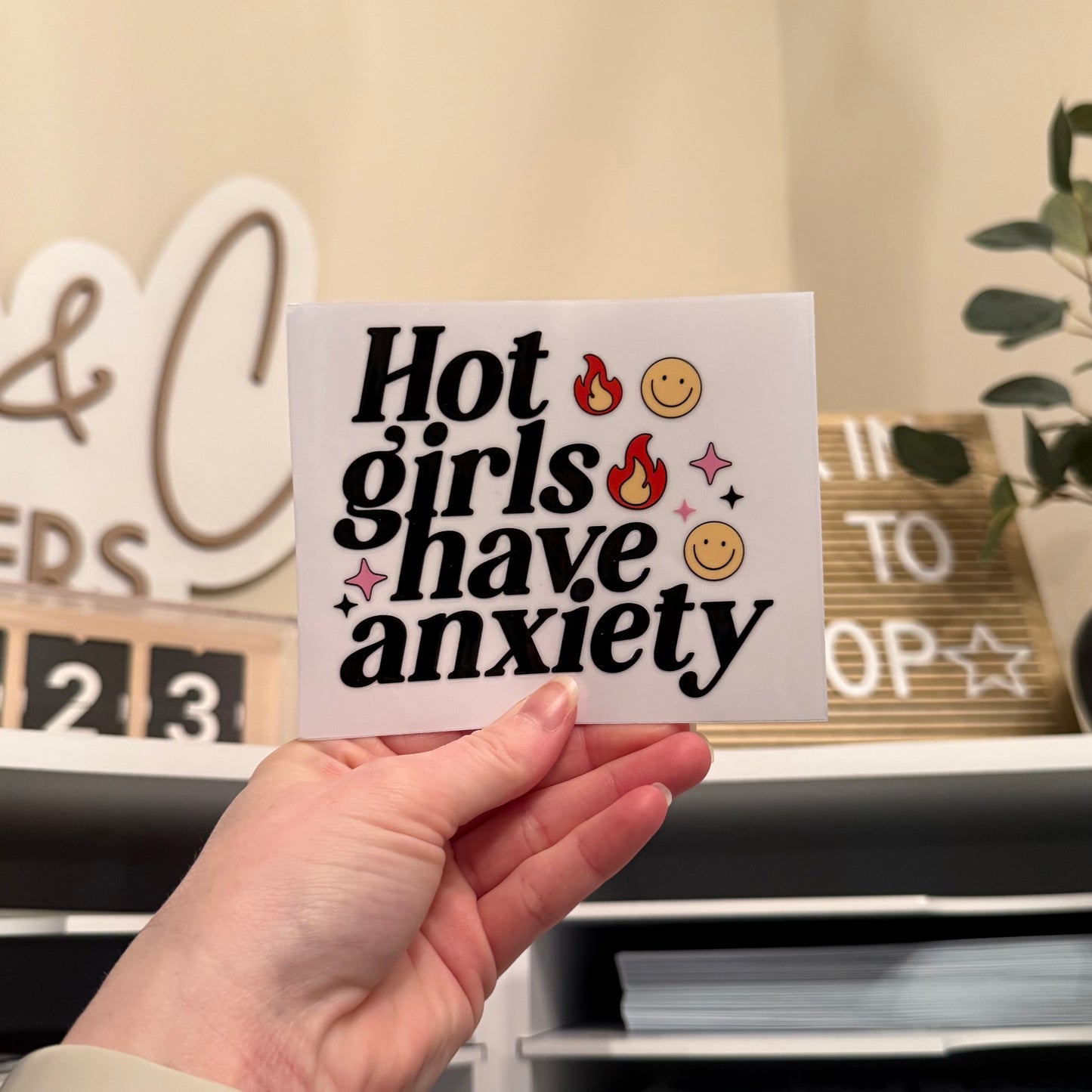 Hot Girls Have Anxiety UVDTF 4” Decal