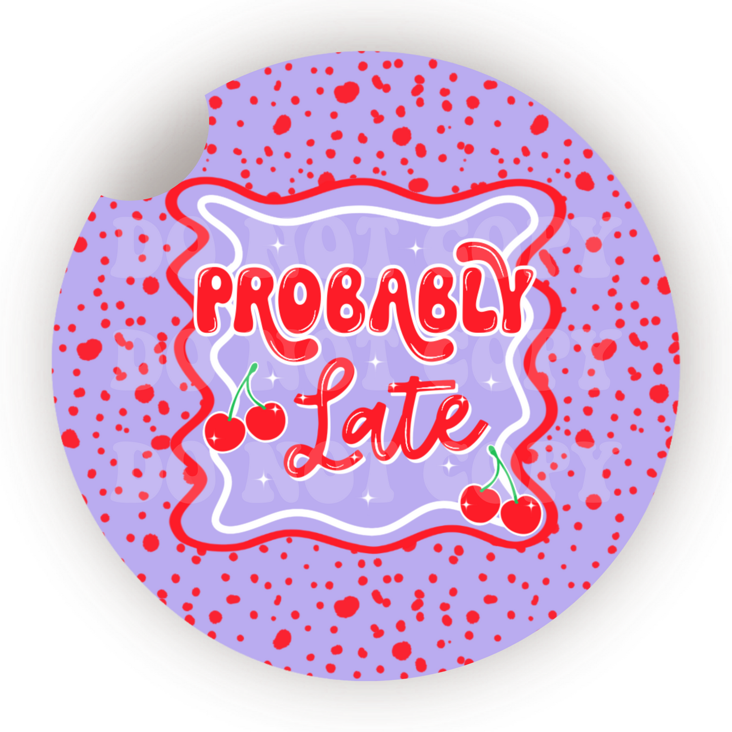 Probably Late Car Coaster Sublimation Transfer (Set of 2)