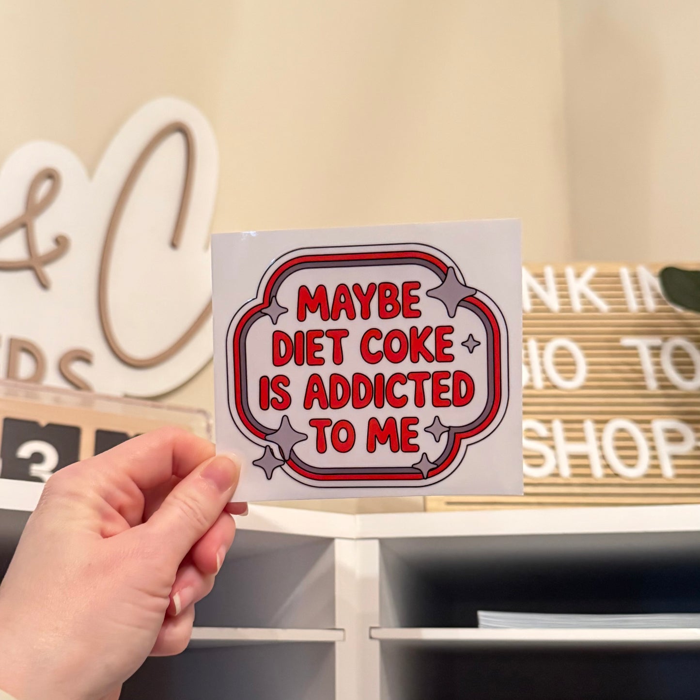 Maybe Diet Coke Is Addicted To Me UVDTF 4” Decal