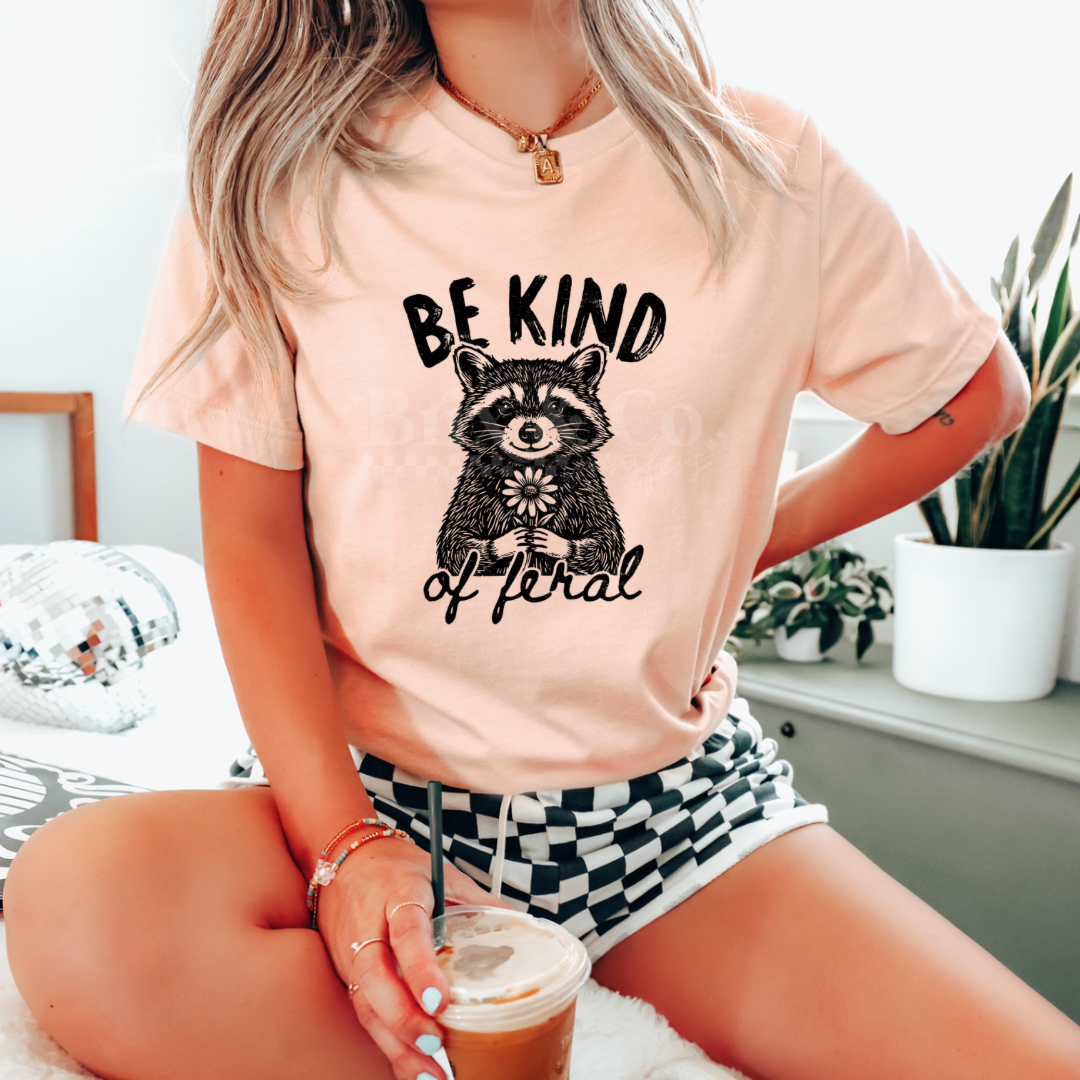 Be Kind Of Feral Single Color