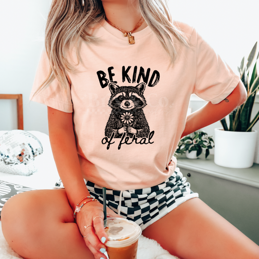 Be Kind Of Feral Single Color