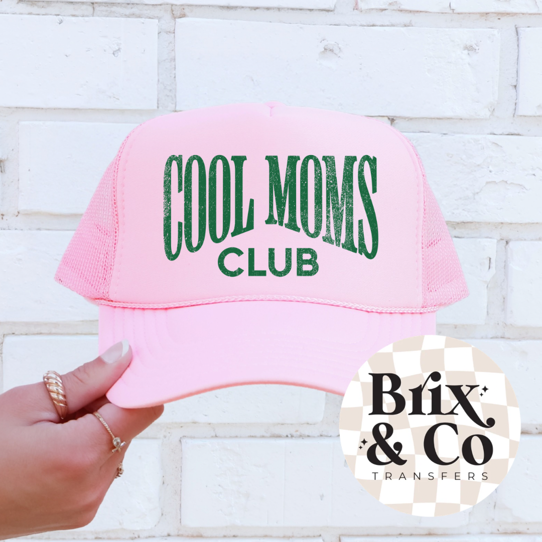Cool Moms Club DTF HOT PEEL Hat 5”