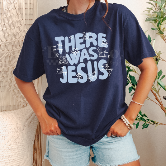 There Was Jesus DTF HOT PEEL