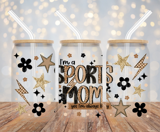 I’m A Sports Mom Yes I’m Always Busy UVDTF 16oz Glass Can Wrap