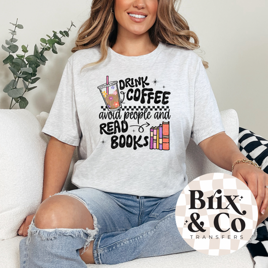 Drink Coffee Avoid People And Read Books DTF HOT PEEL