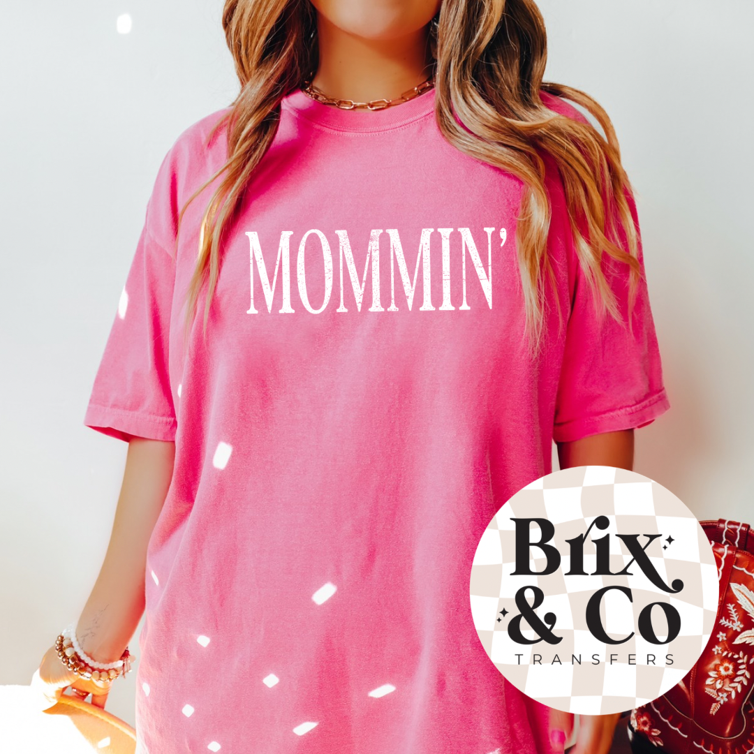 Mommin’ Single Color