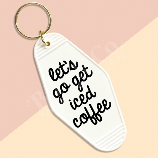 Let’s Go Get Iced Coffee Motel Keychain UVDTF Transfer