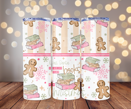 Dear Santa Bring Me More Books For Christmas 20 oz Skinny Tumbler Sublimation Transfer - Seamless