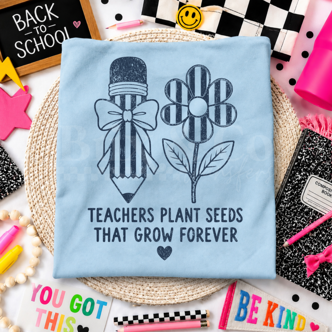 Teachers Plant Seeds That Grow Forever Single Color (Navy)
