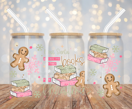 Dear Santa Bring Me More Books For Christmas 16oz Glass Can Wrap