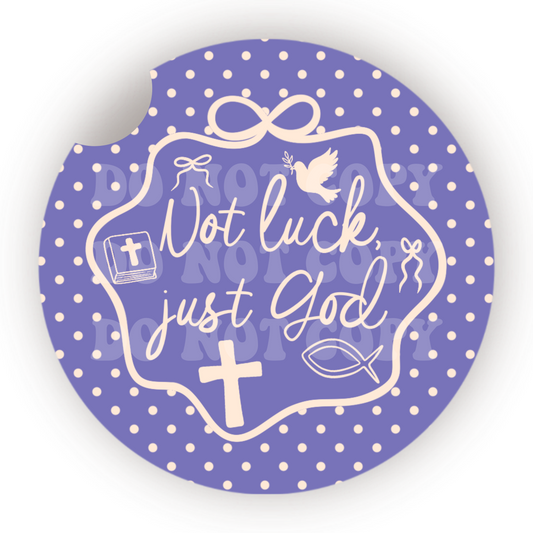 Not Luck Just God Car Coaster Sublimation Transfer (Set of 2)