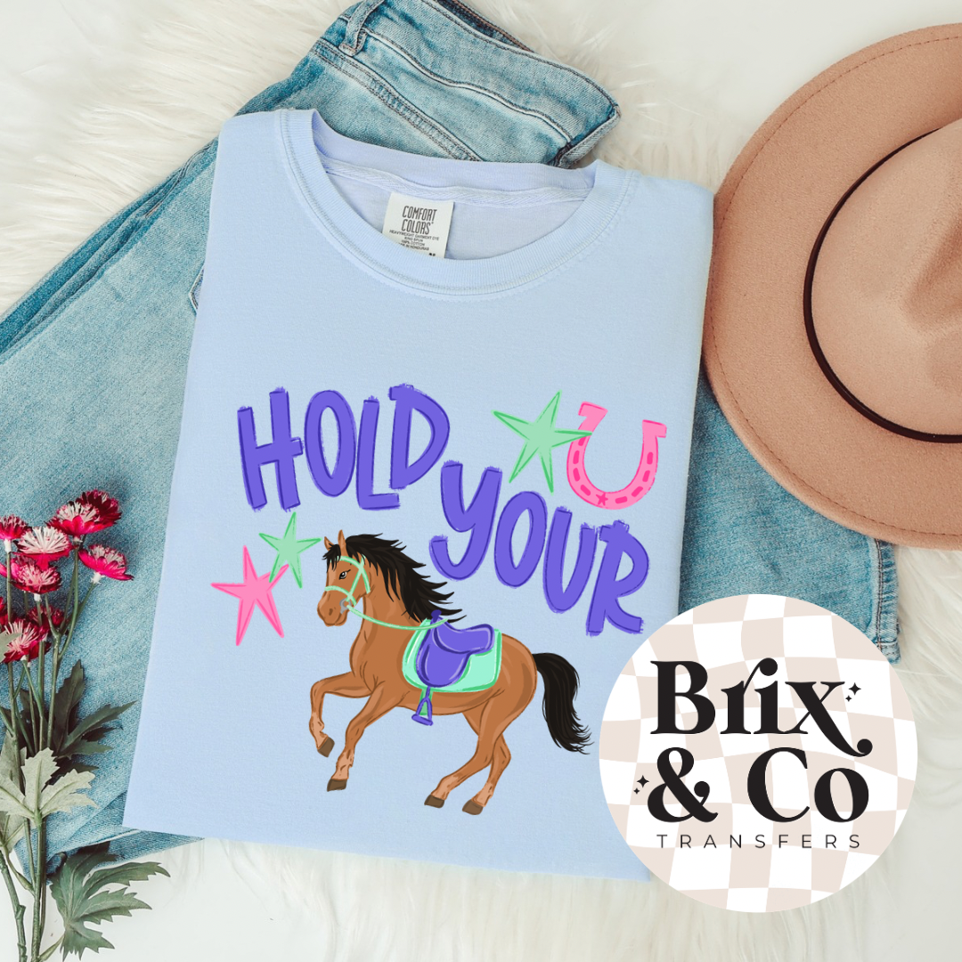 Hold Your Horses DTF HOT PEEL