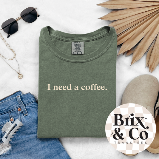 I Need A Coffee Single Color (Beige)