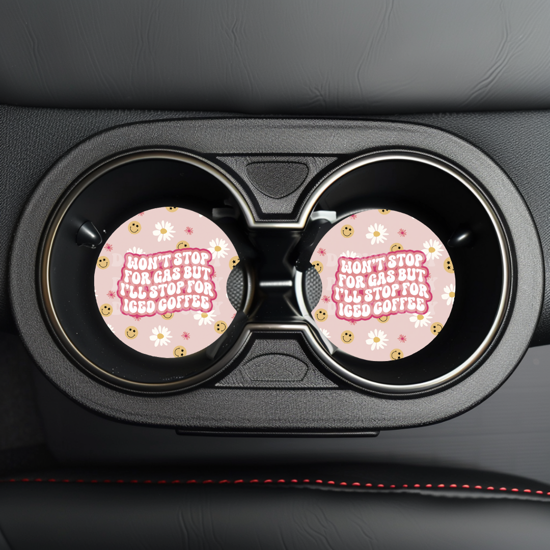 Won’t Stop For Gas But I’ll Stop For Iced Coffee Car Coaster Sublimation Transfer (Set of 2)