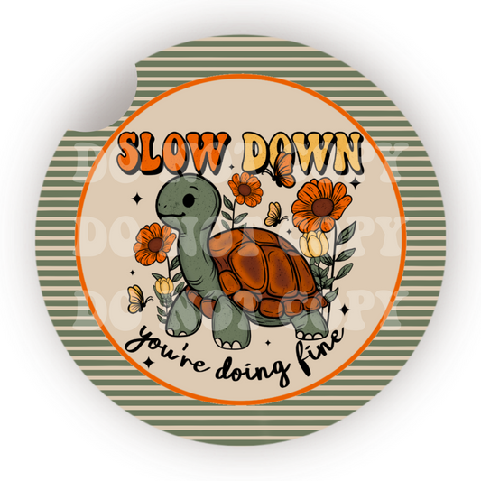 Slow Down You’re Doing Fine Car Coaster Sublimation Transfer (Set of 2)