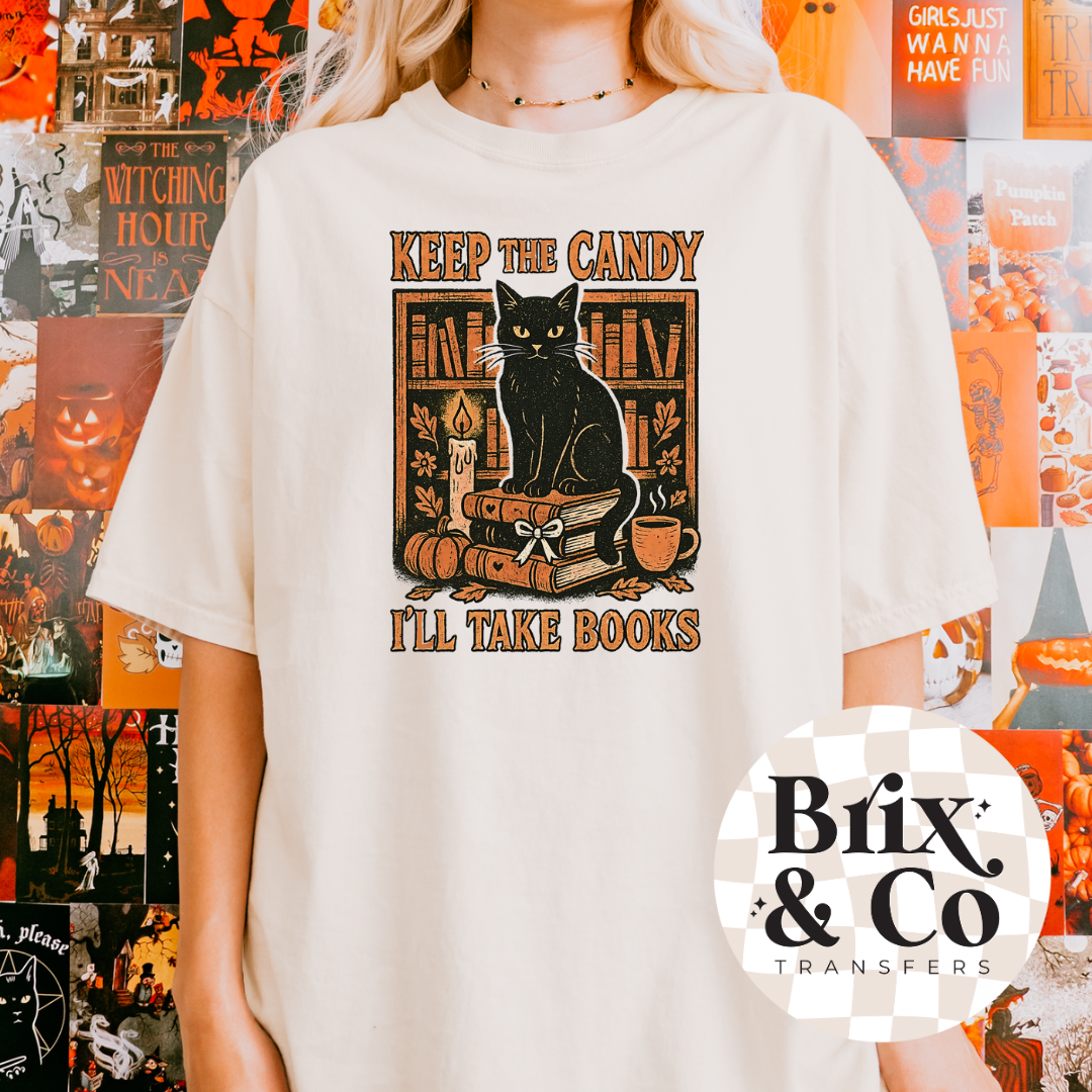 Keep The Candy I’ll Take Books DTF HOT PEEL