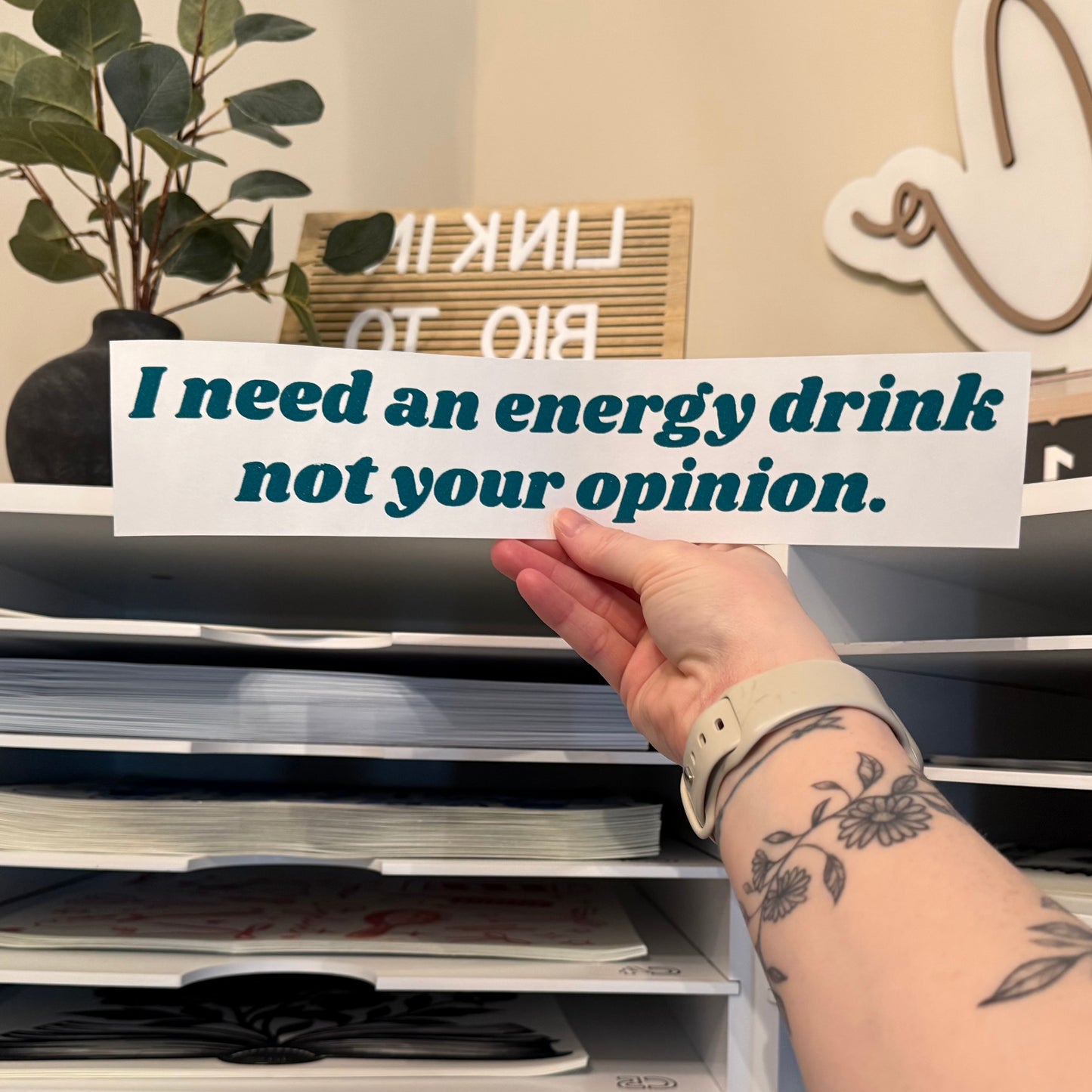 I Need An Energy Drink Not Your Opinion Single Color (Teal)