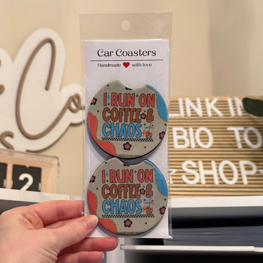 I Run On Coffee & Chaos Car Coasters