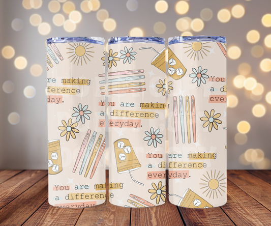 Teacher You Are Making A Difference Everyday 20 oz Skinny Tumbler Sublimation Transfer - Seamless