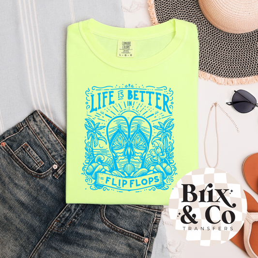 Life Is Better In Flip Flops Single Color (Bright Blue)