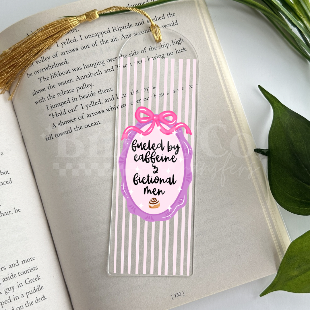 Fueled By Caffeine & Fictional Men UVDTF Bookmark