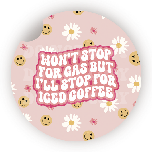 Won’t Stop For Gas But I’ll Stop For Iced Coffee Car Coaster Sublimation Transfer (Set of 2)