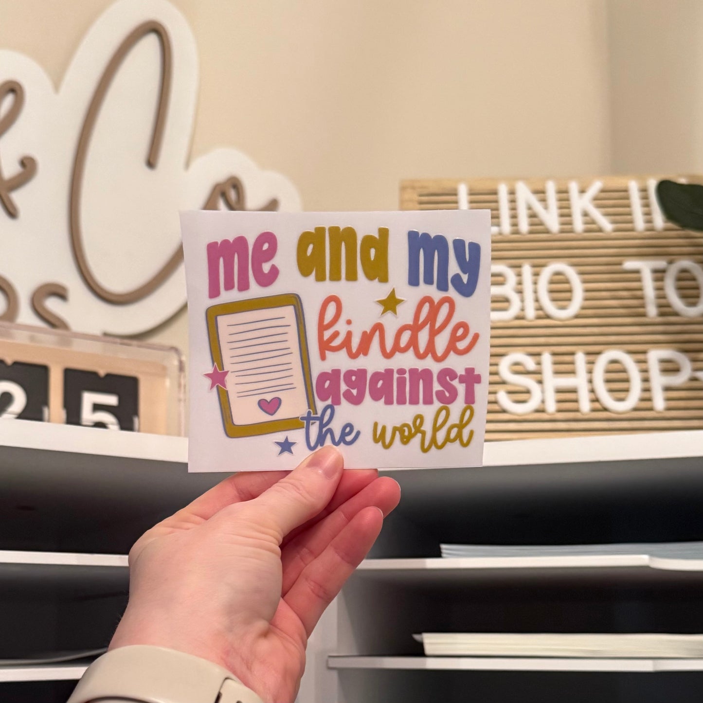 Me And My Kindle Against The World UVDTF 4” Decal