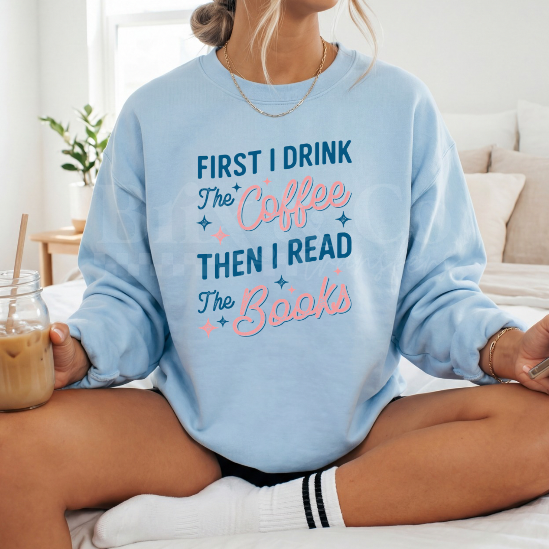 First I Drink The Coffee Then I Read The Books DTF HOT PEEL