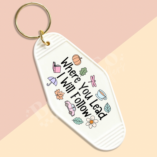 Where You Lead I Will Follow Motel Keychain UVDTF Transfer