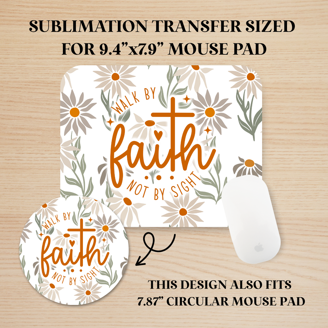 Walk By Faith Mouse Pad Sublimation Transfer