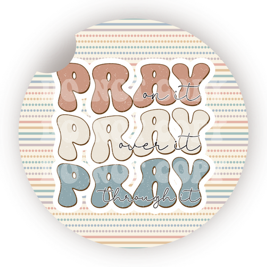 Pray On It Pray Over It Pray Through It Car Coaster Sublimation Transfer (Set of 2)
