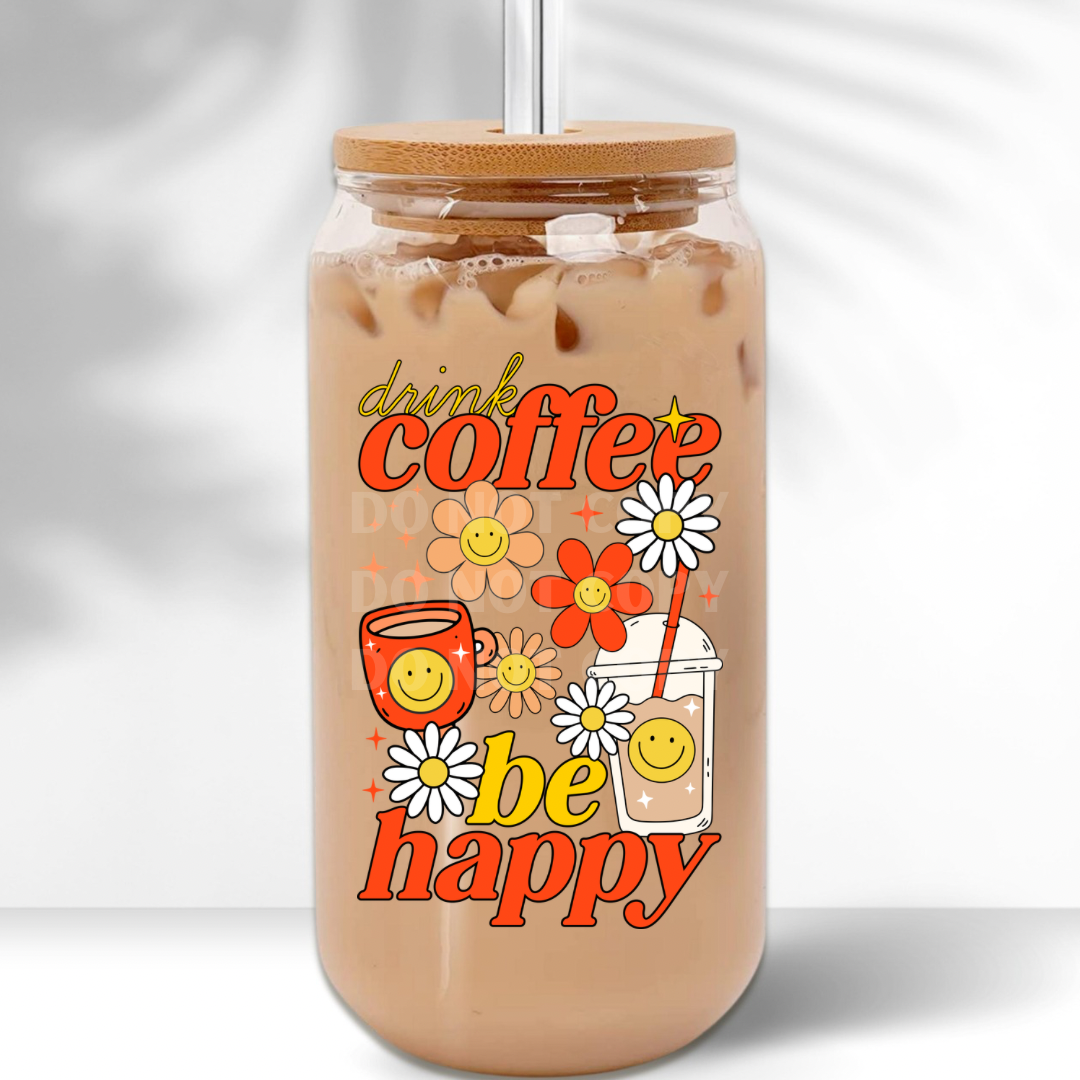 Drink Coffee Be Happy UVDTF 4” Decal