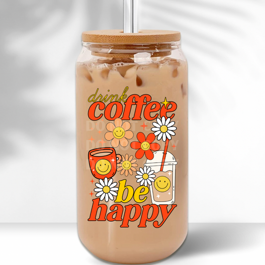 Drink Coffee Be Happy UVDTF 4” Decal