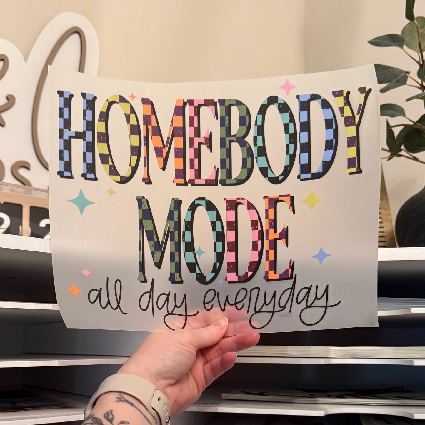 Homebody Mode All Day Everyday DTF HOT PEEL