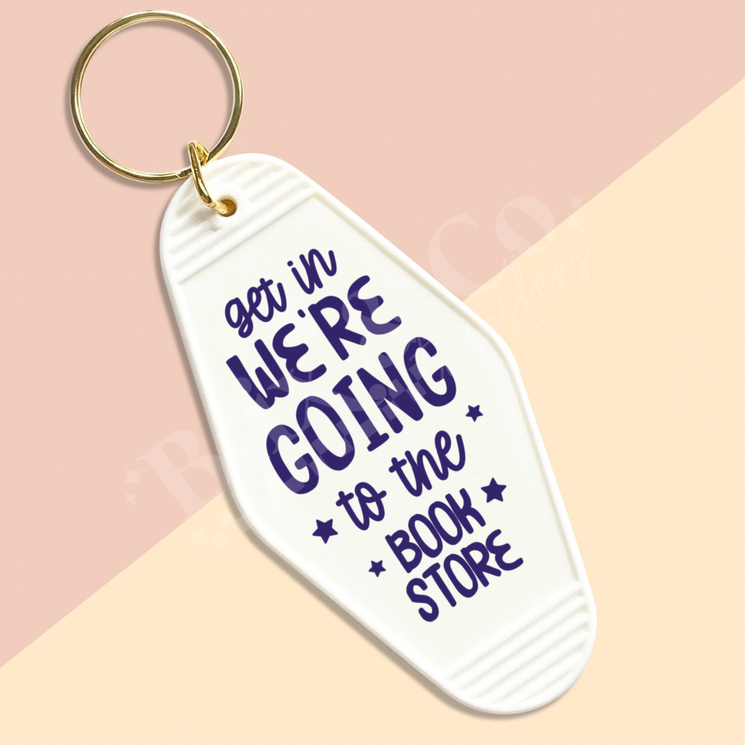 Get In We’re Going To The Bookstore Motel Keychain UVDTF Transfer