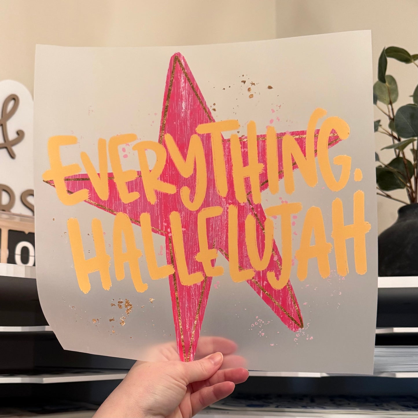 Everything Hallelujah DTF HOT PEEL