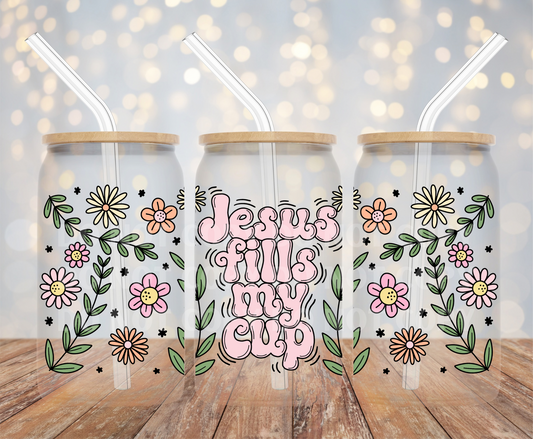 Jesus Fills My Cup UVDTF 16oz Glass Can