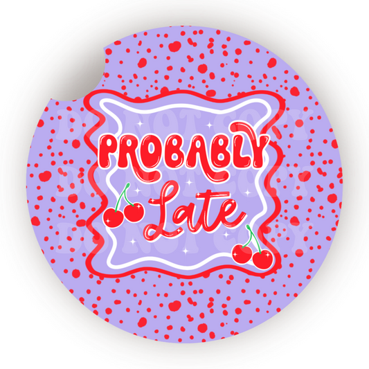 Probably Late Car Coaster Sublimation Transfer (Set of 2)