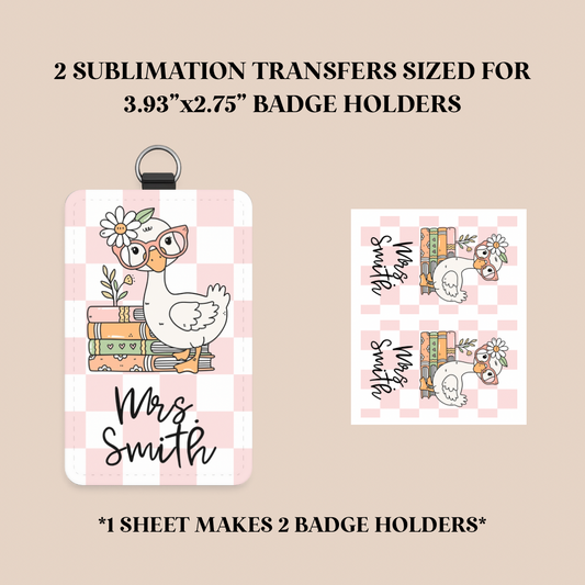 Teacher Goose Custom Badge Holder Sublimation Transfer