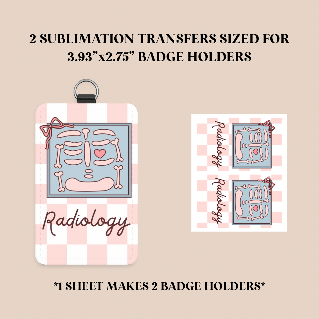 Radiology Badge Holder Sublimation Transfer